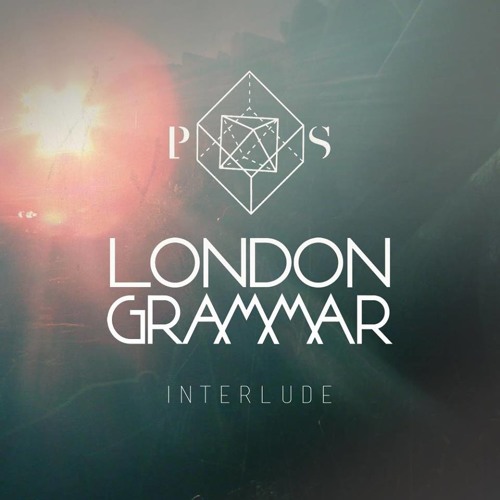 London Grammar - Interlude (PRFFTT & Svyable Remix)