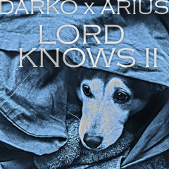 Darko - Lord Knows II Ft Arius