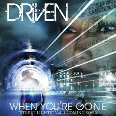 Driven - When You're Gone ft. Jaylon Ashaun