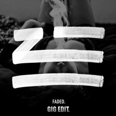 ZHU - Faded. (GIG Edit)