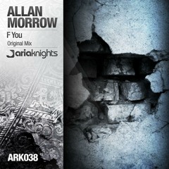Allan Morrow - F You [Aria Knights]