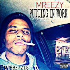 MReezy Putting In Work