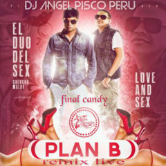 96 plan b remix live  final candy - dj angel pisco peru