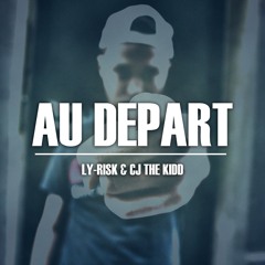 Au Départ (feat. Cj The Kidd)