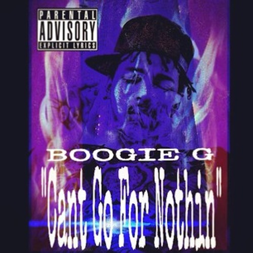 "CantGoForNothin" (C.G.F.N)