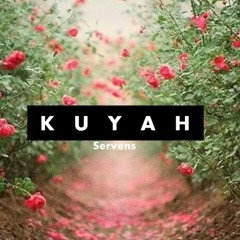 Servens - Kuyah (FREE DOWNLOAD)