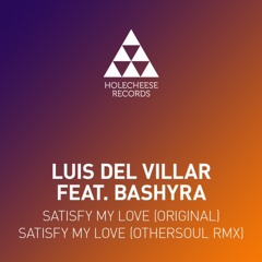 Luis del Villar feat. Bashyra - Satisfy My Love (OtherSoul Remix)