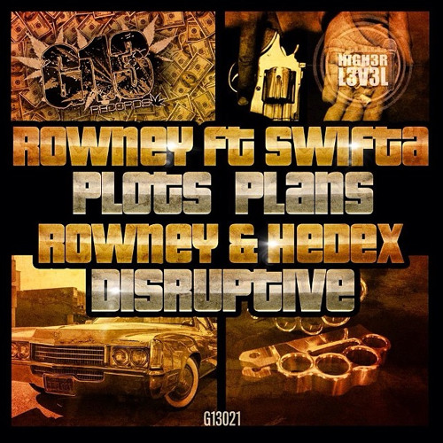 ROWNEY FT. SWIFTA - PLOTS PLANS / ROWNEY & HEDEX - DISRUPTIVE - G13