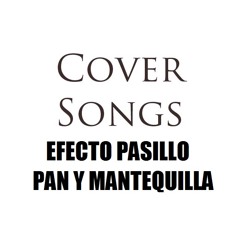 Efecto Pasillo Cover - Pan y Mantequilla
