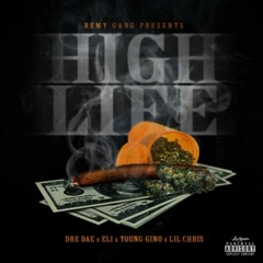 DRE DAE X YOUNG GINO X LIL CHRIS X ELI - HIGH LIFE (Prod. By I.R.T)