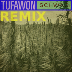 Tufawon - Schwag [TechnoBismol Remix]