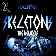 H4UNTED - Skeletons (Killing With Fire Remix)