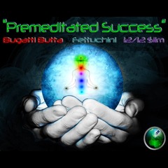 Premediated Success Ft Fettuchini & 1212 Slim [Prod Y.I.B]