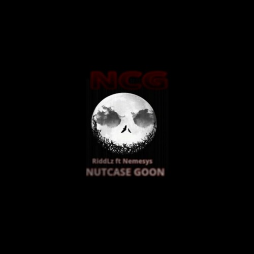 Tha Nutcase Goon (RiddLz ft Nemesys) NCG
