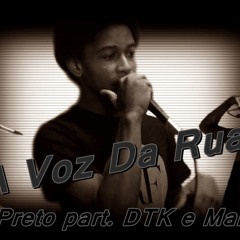 Nego Preto part. DTK e ManoJoe - A Voz Da Rua [Prod. Nego Preto]