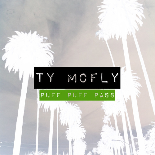 TY McFLY - Puff Puff Pass