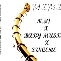 M.I.M.I. - KM1 X Baby Musik X Sincere
