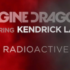 Radioactive (Remix) Ft. Kendrick Lamar