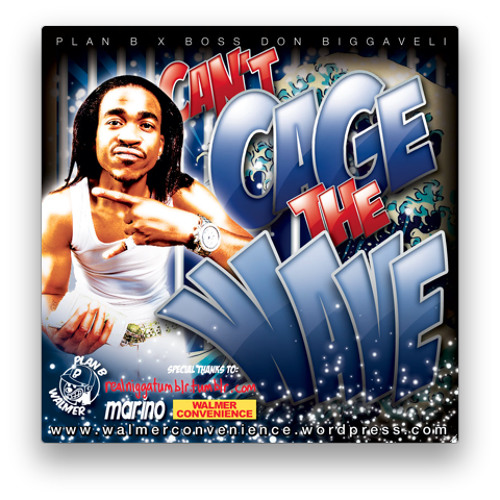 DJ PLAN B X BOSS DON BIGAVELLI - CAN'T CAGE THE WAVE FREE MAX B