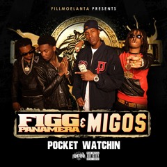 Figg Panamera - Pocket Watchin (feat. Migos)