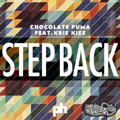 Chocolate Puma - Step Back (ft. Kris Kiss) (Radio Edit)