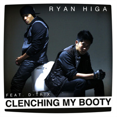 Ryan Higa- Clenching My Booty(feat. D-TRIX)