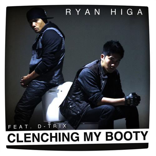 Ryan Higa- Clenching My Booty(feat. D-TRIX)