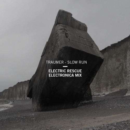 TRAUMER - SLOW RUN - ELECTRIC RESCUE Electronica Rmx (unofficial remix)