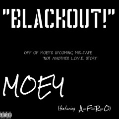 Moey (feat. A-F-R-O) Blackout (Produced by Tristan)