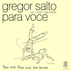 Gregor Salto Feat. Curio Capoeira - Para Voce |OUT NOW|