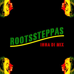 Rootssteppas Inna Di Mix