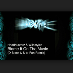 Headhunterz - Blame It On the Muzic （D Block and SteFan Remix)