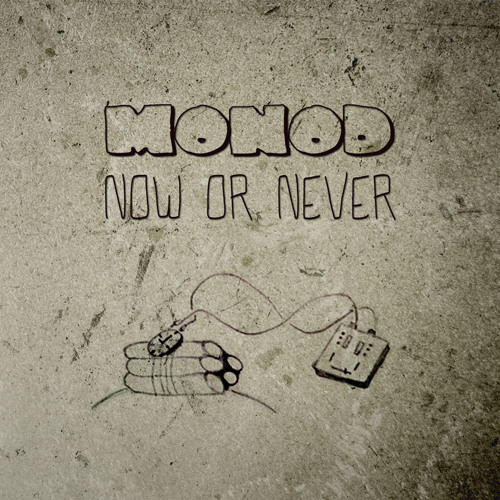 Monod-Now Or Never (Albumpreview)