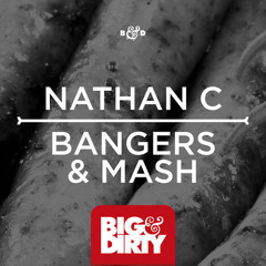 Nathan C - "Bangers & Mash" [Big & Dirty Recordings]
