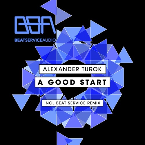 BSA024 : Alexander Turok - A Good Start (Original Mix)