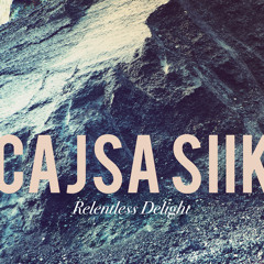 Cajsa Siik - Relentless Delight