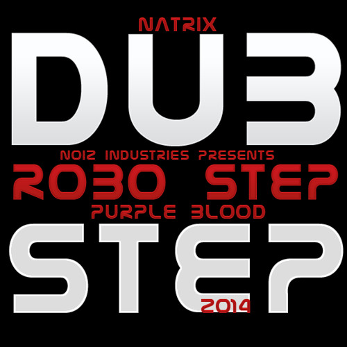 Purple Blood - [RoboStep] Ft  Nathan Rixon - Natrix Dubstep 2014 [Volume 7]