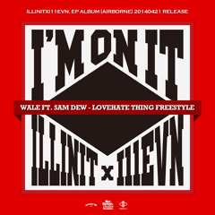 illinit x i11evn - I'm On It (LoveHate Thing Freestyle)
