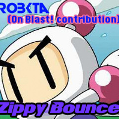 Zippy Bounce (Zip! - Bomberman Hero Remix)[On Blast! contribution Teaser]