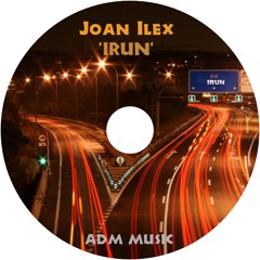 Joan Ílex - Irun (original Mix)ADM Music records