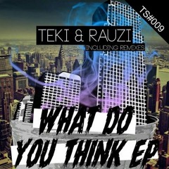 OUT NOW!!! Teki&Rauzi - What Do You Think (MiniKore Remix) [Trash Society]