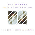 Neon&#x20;Trees Sleeping&#x20;With&#x20;A&#x20;Friend&#x20;&#x28;The&#x20;Chainsmokers&#x20;Remix&#x29; Artwork