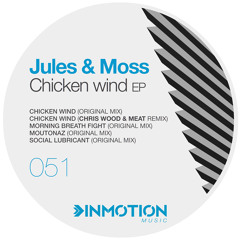 Jules & Moss - Chicken Wind (Chris Wood & Meat Remix)