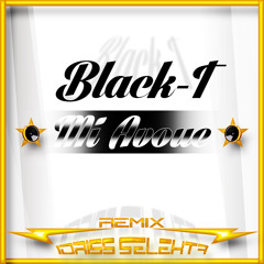 Idriss Sélèkta - BLACK T - Mi Avoue - Remix
