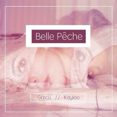 Greco X Kayloo - Belle Pêche [FREE DOWNLOAD]