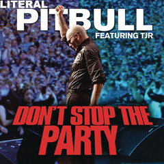 Literal Pitbull "Don't Stop The Party"