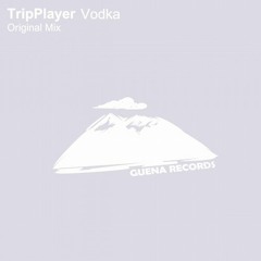 TripPlayer - Vodka (Original Mix)