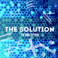 Revolution - The Solution