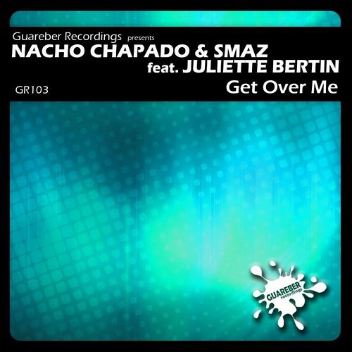 Nacho Chapado & Smaz Feat Juliette Bertin - Get Over Me (Karim Cato & Mike Valdes Remix) PREVIEW