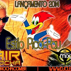 Dj Cleber Mix Feat Mc Jair Da Rocha - Estilo Pica Pau Extend (2014)